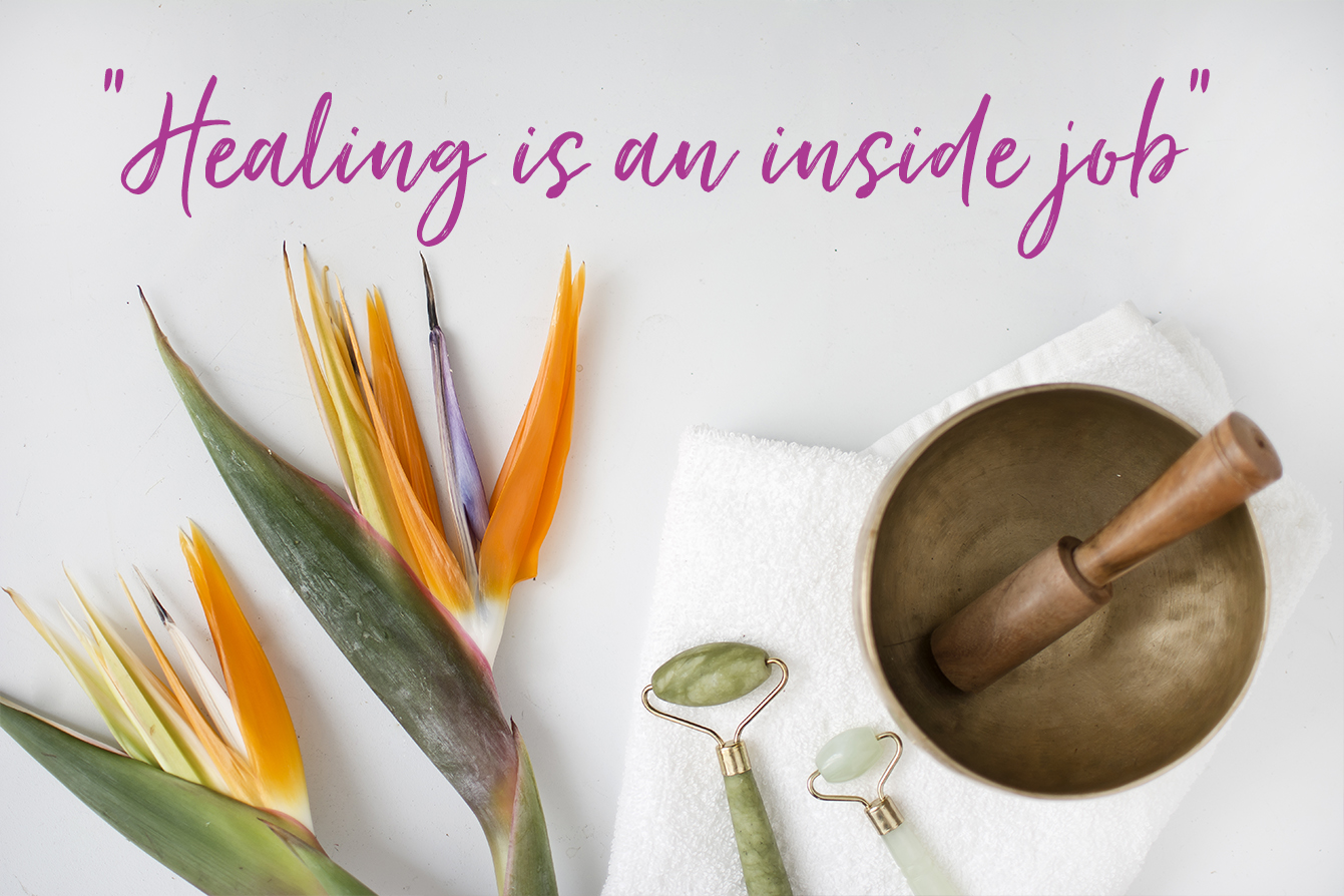 “Healing is an inside job”